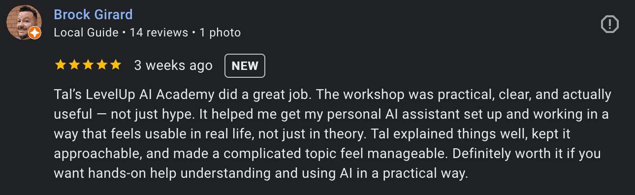 Brock Girard’s Google review of the LevelUp AI Academy workshop, describing a practical, approachable experience setting up a personal AI assistant.