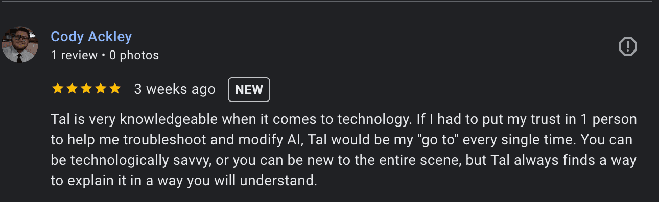 Cody Ackley’s Google review recommending Tal for troubleshooting and modifying AI, with explanations accessible to beginners and experienced users.